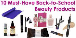 must have beauty products for back to school