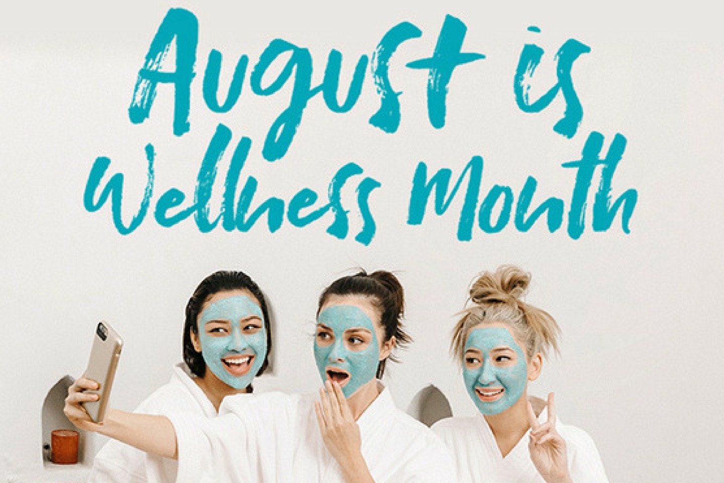 August is Wellness Month, Created by Live, Love, Spa