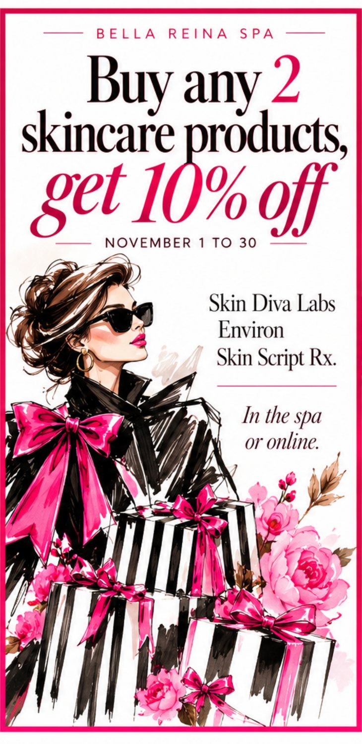 Buy any 2 skincare products, get 10% off, November 1 to 30: Skin Diva Labs, Environ and Skin Script Rx, in the spa or online